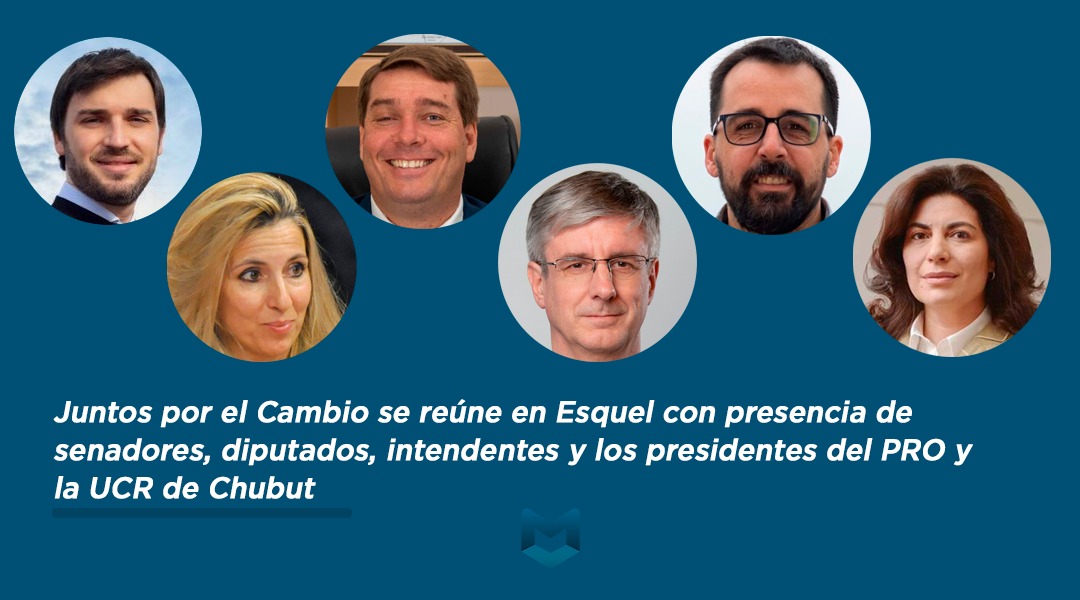 Juntos por el Cambio se reúne hoy en Esquel con presencia de senadores, diputados, intendentes y los presidentes del PRO y la UCR de Chubut